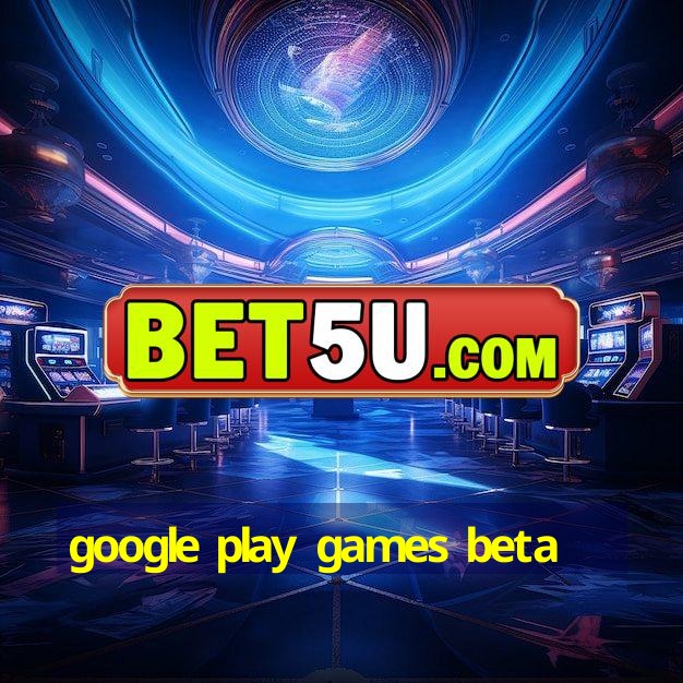 google play games beta